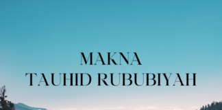 MAKNA TAUHID RUBUBIYYAH